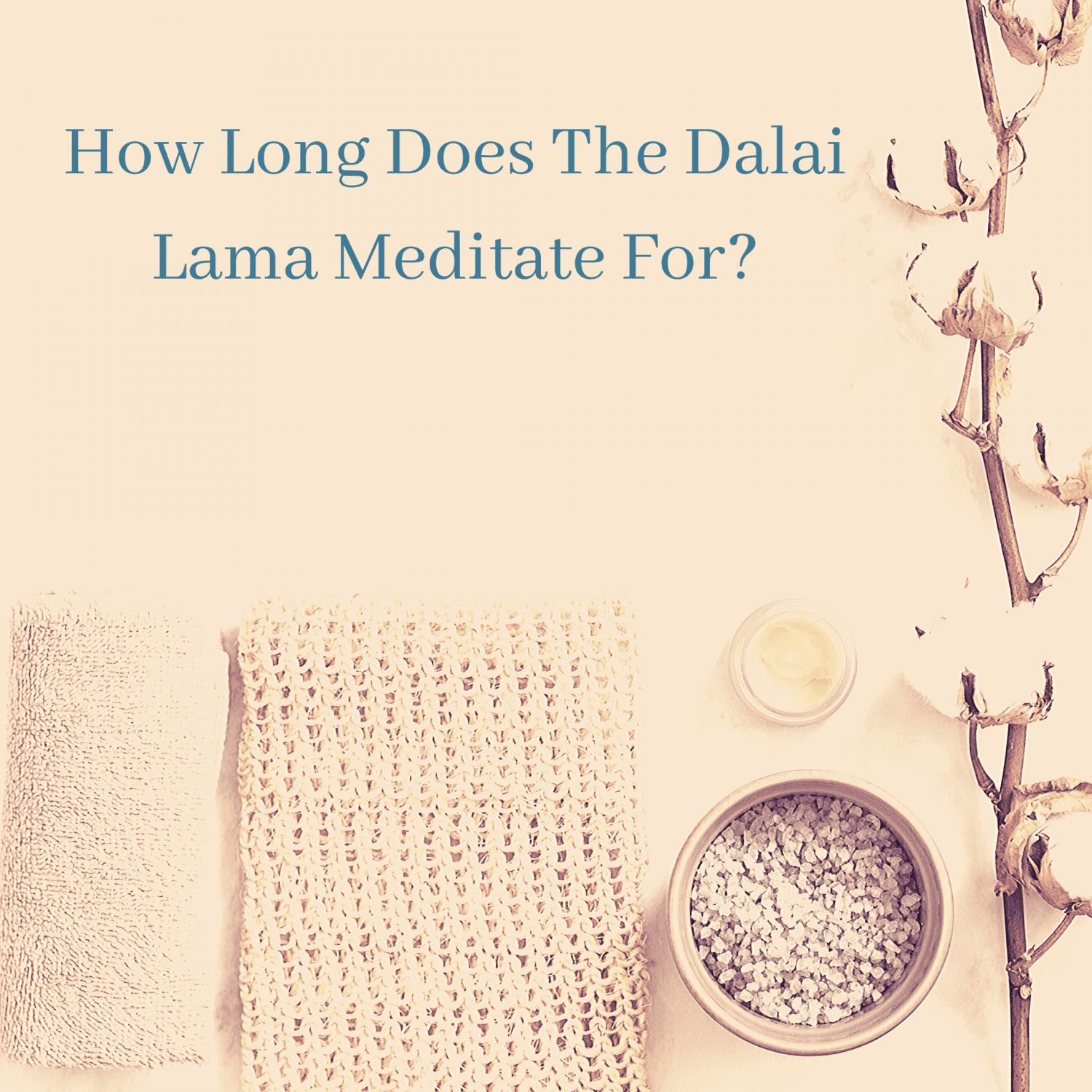 How Long Does The Dalai Lama Meditate For