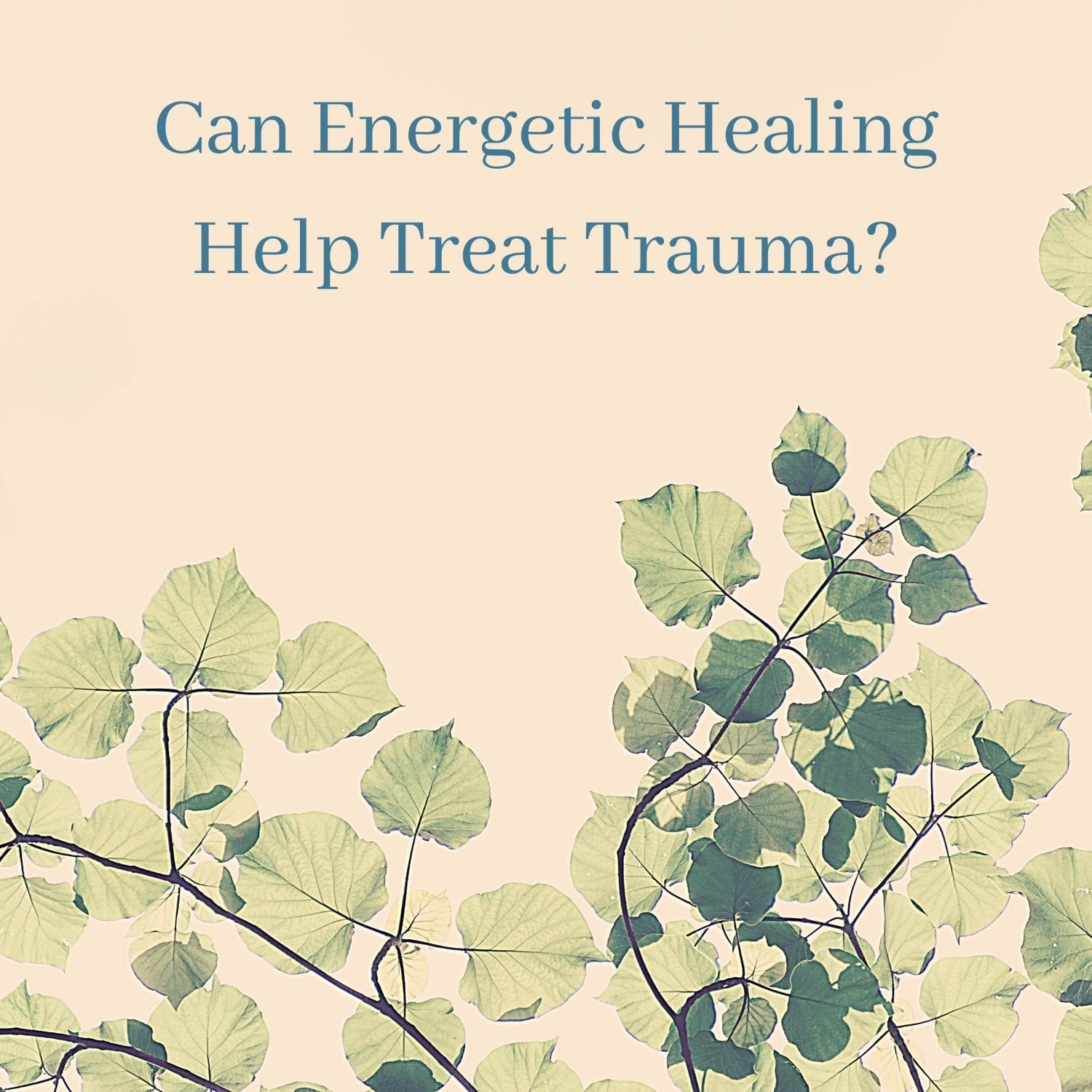 Can Energetic Healing Help Treat Trauma_