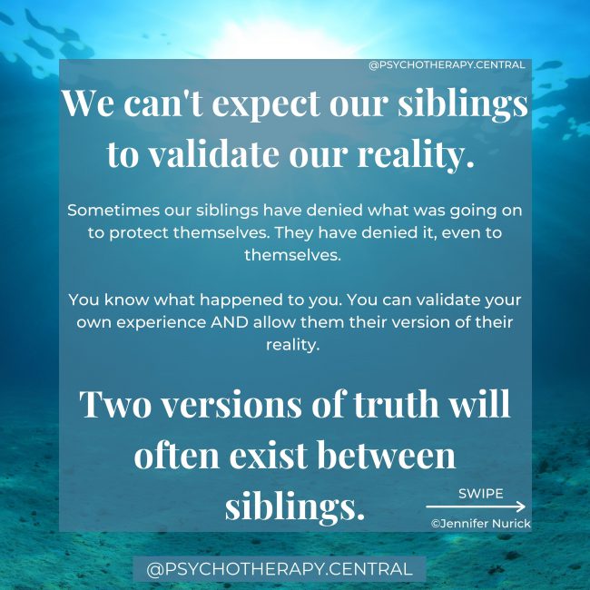 We can't expect our siblings to validate our reality.