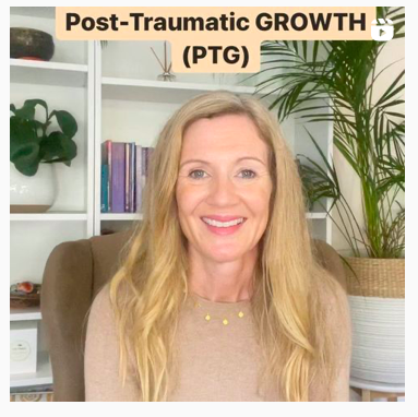 Post-Traumatic GROWTH (PTG)
