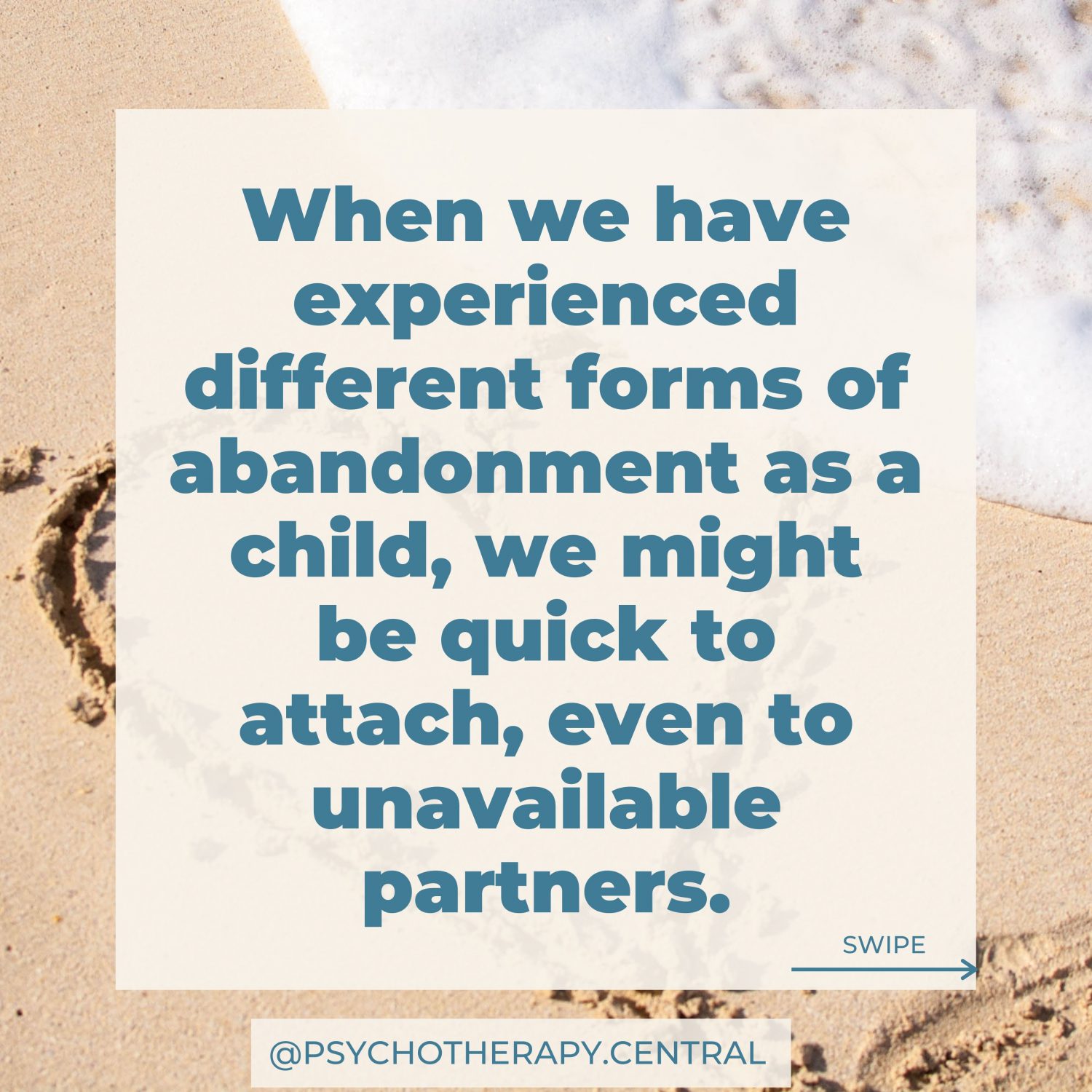 When we have experienced different forms of abandonment as a child, we might be quick to attach, even to unavailable partners.