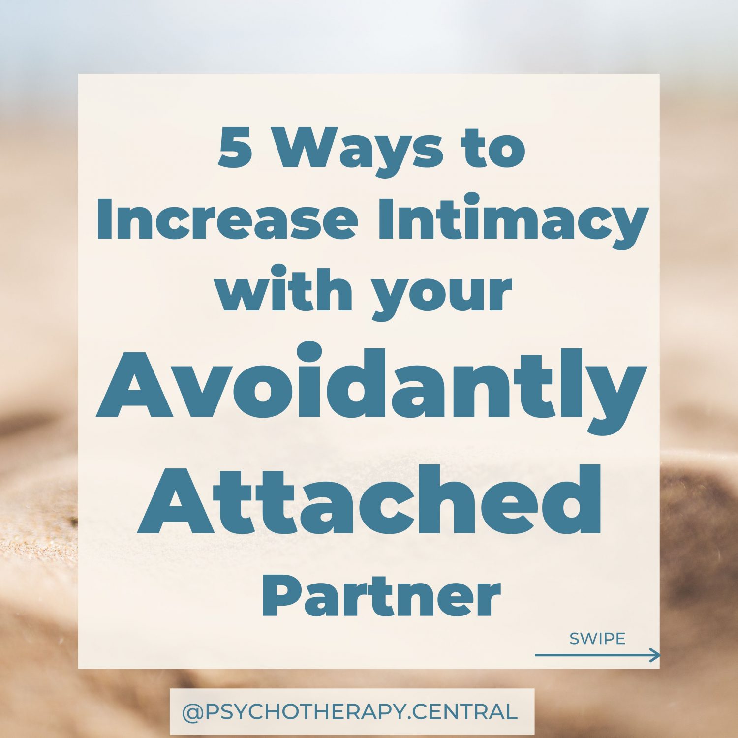 5 Ways to Increase Intimacy with your Avoidantly Attached Partner