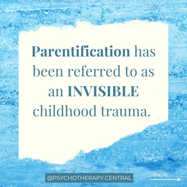Parentification in action - Parentification has been referred to as an INVISIBLE childhood trauma.